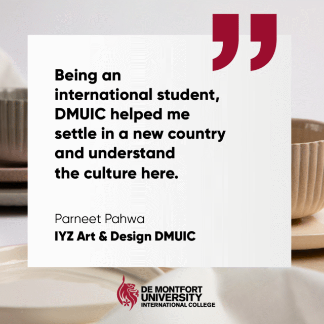 Quote that says 'Being an international student, DMUIC helped me settle in a new country and understand the culture here'